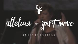 Kalley Heiligenthal - Spirit Move - Bethel Worship