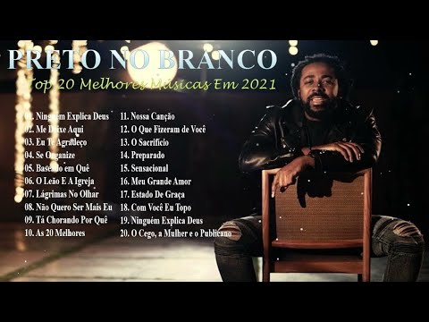 Preto no branco - Louvores e Adoração 2021 - Top 20  As Melhores Músicas Gospel Mais Tocadas 2021