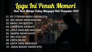Download lagu LAGU VIRAL TERBARU 2026 – Lagu Sedih Menyayat Hati | Slow Rock Melayu Terbaru 2026 mp3