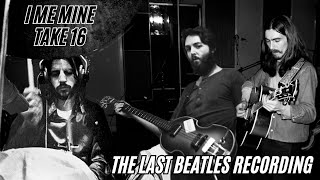 I Me Mine - Take 16: The Trio That Closed The Beatles