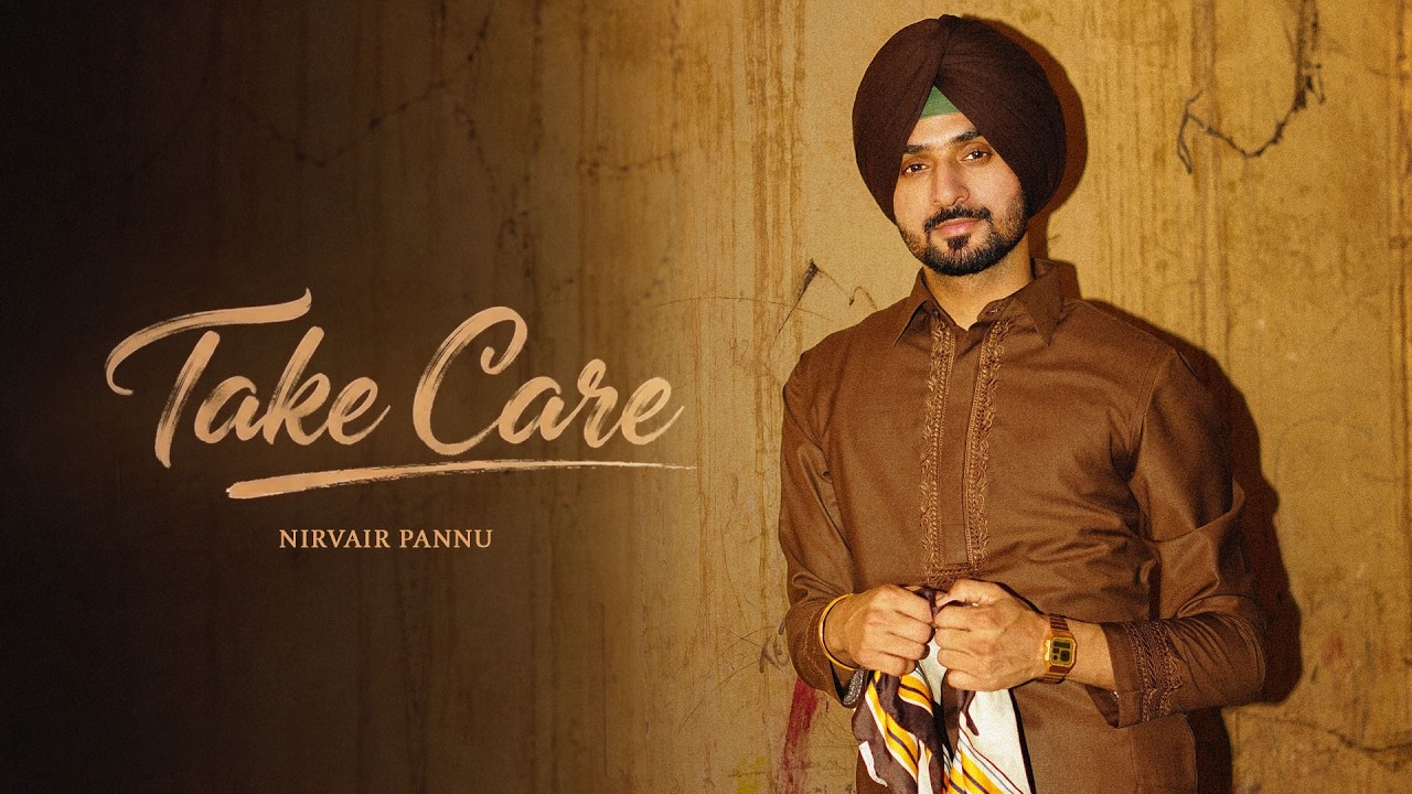 Take Care Lyrics | Maktoob | Nirvair Pannu