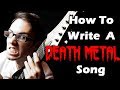 How To Write A DEATH METAL Song