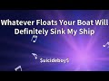 Uicideboy Whatever Floats Your Boat Will Definitely Sink My Ship Lyrics