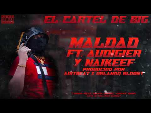 Biglownash Feat Audigier & Naikeef - Maldad (Prod Orlanfo Bloont & Aditbeat)