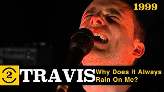 Travis - Why Does It Always Rain On Me? (Live on 2 Meter Sessions, 1999)