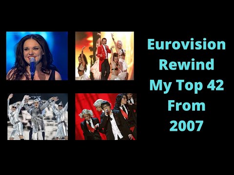 Eurovision Rewind - My Top 42 From 2007