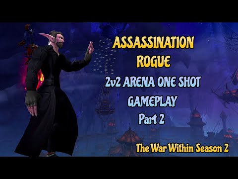 Assassination Rogue PvP, 2v2 Arena One Shot Gameplay Part 2, Season 2 TWW 11.1.5   #thewarwithin