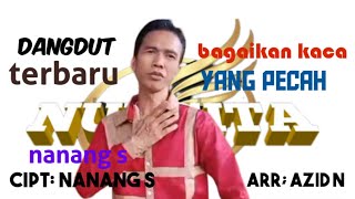 Download lagu lagu dangdut terbaru,bagaikan kaca yang pecah,nanang ,s ,cipt nanang , s arr;/azid N mp3