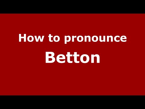 How to pronounce Betton