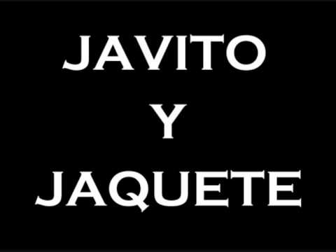 JAVITO Y JAQUETE