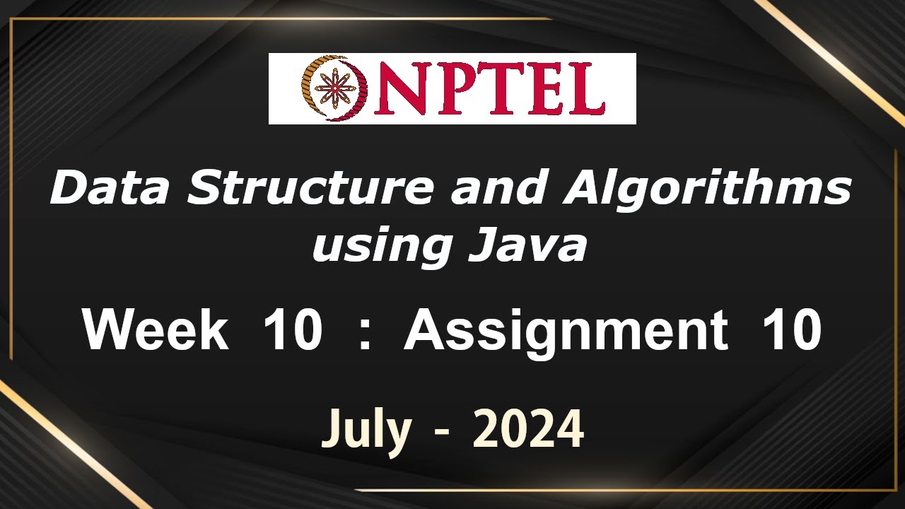 NPTEL Data Structure and Algorithms using Java Week 10 Assignment 10 Answers Quiz | 2024 July