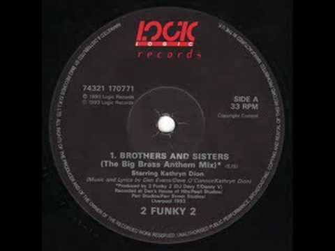 2 Funky 2 - Brothers & Sisters (Big Brass Anthem Mix)