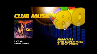 Richard Gotainer - Le Youki - ClubMusic80s
