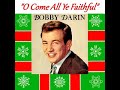 BOBBY DARIN - O COME ALL YE FAITHFUL (Master Cut) '60
