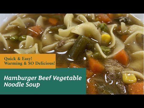 Quick Hamburger Beef Vegetable Noodle Soup It's DELISH...