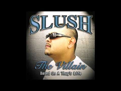 Slush The Villain - R.I.P. To All My Soldiers
