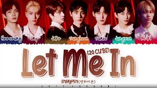 Download lagu ENHYPEN (엔하이픈) - 'Let Me In (20 CUBE)' Lyrics [Color Coded_Han_Rom_Eng] mp3