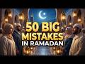 50 Ramadan Mistakes That Destroy Your Fast And You Don T Even Know