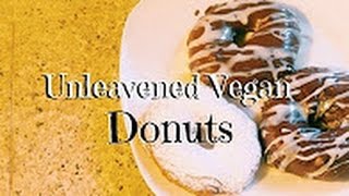 IUIC CALI: Cooking with Nelly: Unleavened Vegan Donuts