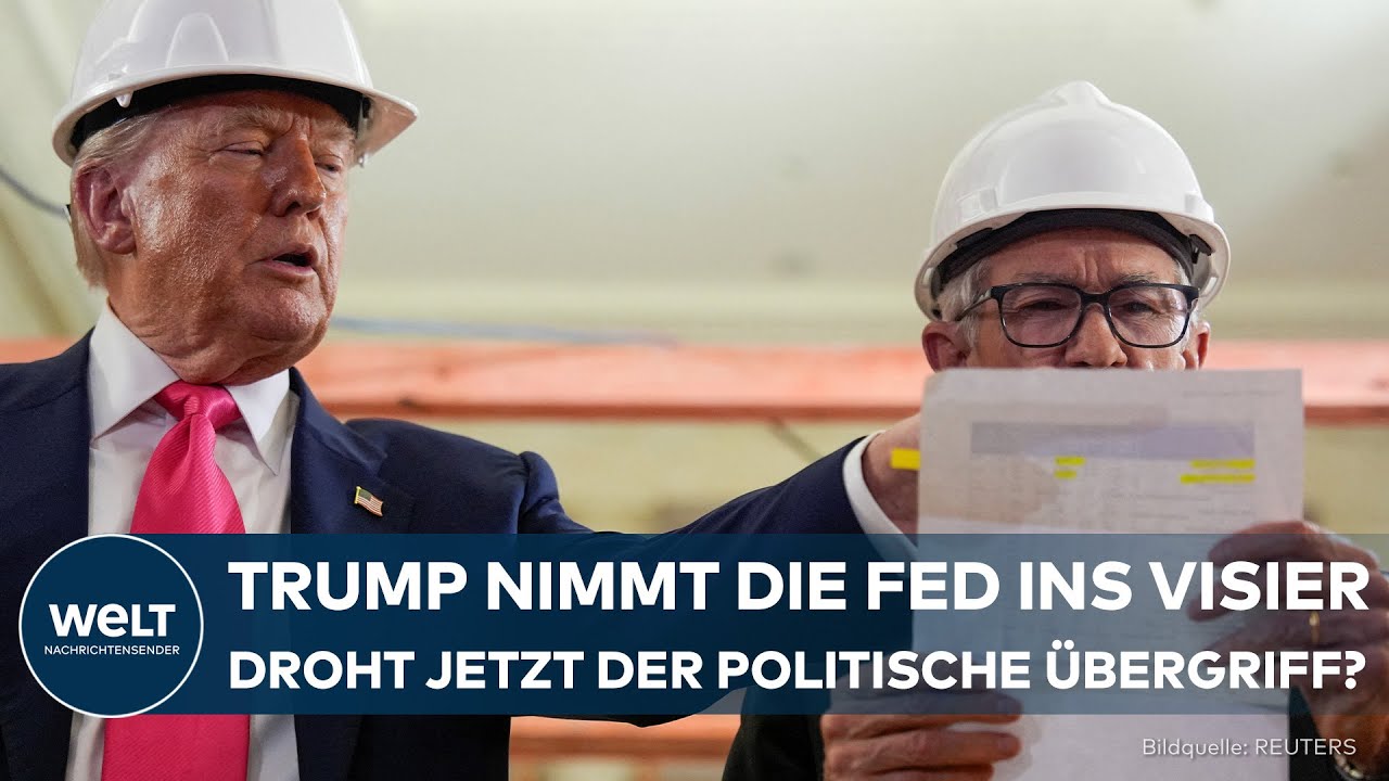 USA : Fed unter Beschuss – Wie Trump die Geldpolitik nach seinen Wünschen formen will