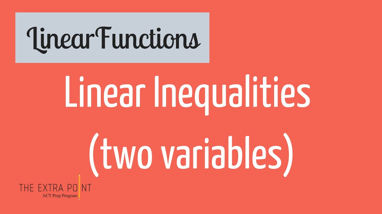 Linear Inequalities in Two Variables | Linear Functions | Math for the ACT