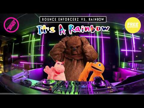 BOUNCE ENFORCERZ VS RAINBOW - IT'S A RAINBOW / FREE DOWNLOAD!