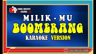 Download lagu Karaoke Milikmu| Karaoke version | Boomerang mp3 Download lagu Karaoke Milikmu| Karaoke version | Boomerang mp3