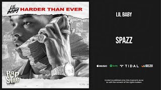 Lil Baby - Spazz (Harder Than Ever)
