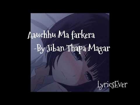 Aauchhu Ma Farkera-By Jiban Thapa Magar#prakashsaput#Riyashdahal#lovesong#DedicatedtoYourlove#Love