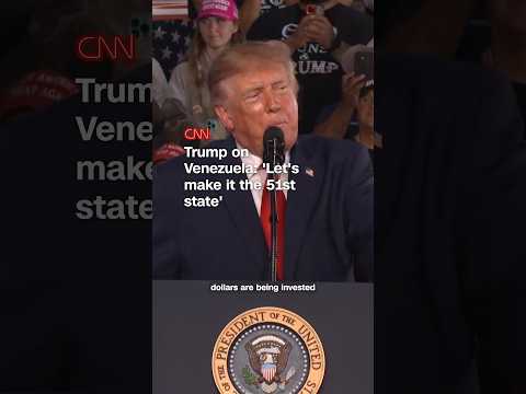 Trump on Venezuela: 'Let's make it the 51st state'