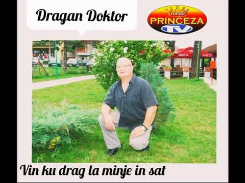 Dragan Doktor - Vin ku drag la minje in sat