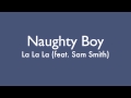 HQ - Naughty Boy | La La La (feat. Sam Smith ...
