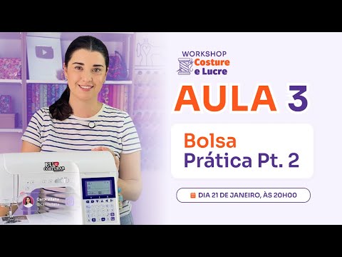 Aula 3 - Workshop Costure e Lucre