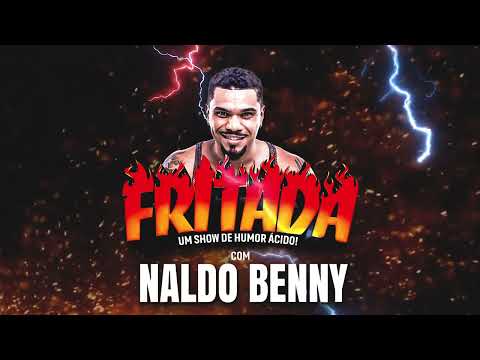 FRITADA COM NALDO BENNY (COMPLETO)