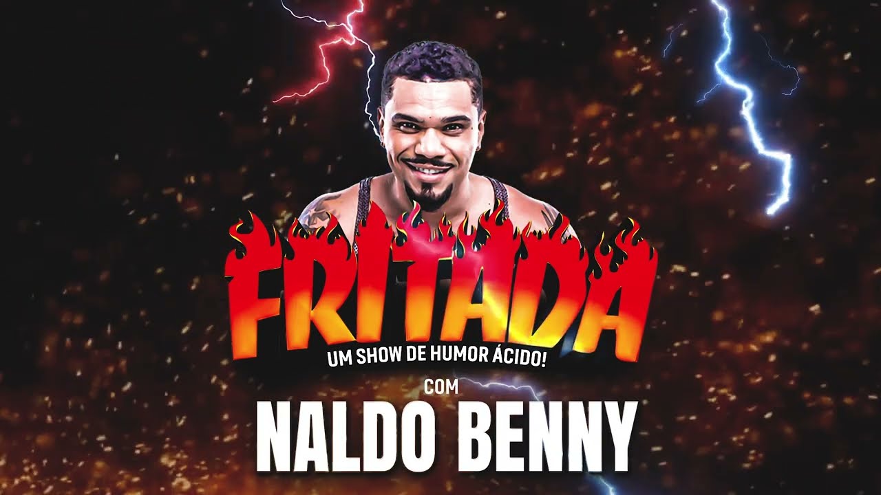 FRITADA COM NALDO BENNY (COMPLETO)