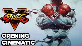Street Fighter 5 Opening Cinematic and 16 Launch Character Trailer