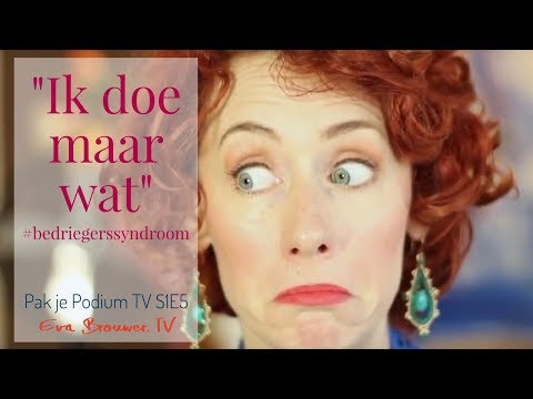 Pak je Podium TV 5 "Ik doe ook maar wat!" oftewel: het Bedriegerssyndroom