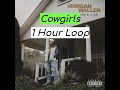 Morgan Wallen - Cowgirls (1 Hour)