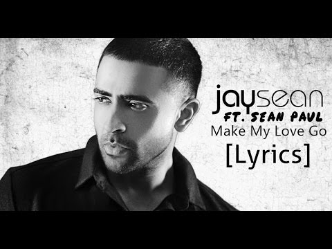 Jay Sean - Make My Love Go Ft. Sean Paul |Lyrics 2016]
