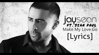 Jay Sean - Make My Love Go Ft. Sean Paul |Lyrics 2016]