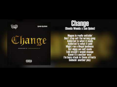 (Lyrics) Beeda Weeda x San Quinn - Change (p. CheezeOnDaSlap)