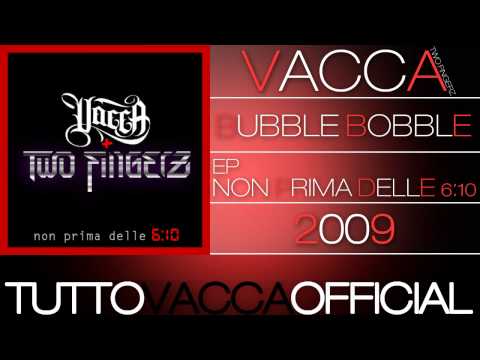 Vacca Feat Two Fingerz - Bubble Bobble