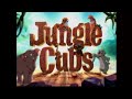 Jungle Cubs Intro