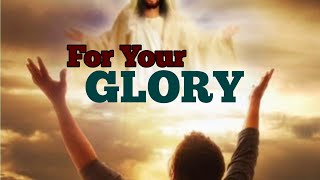 For Your Glory - Bishop Paul Morton & Full Baptist Fellowship
