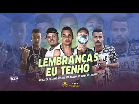 AFINHO DO FLUXO - MC COREA - JHEH DA TROPA - NICOLAS DA Z.O E MC LOUKINHO - LEMBRANÇAS EU TENHO
