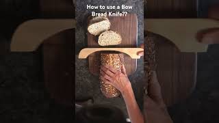 How to use a Bow Bread Knife?? #shorts#shortvideo#bread#for you#youtubeshorts