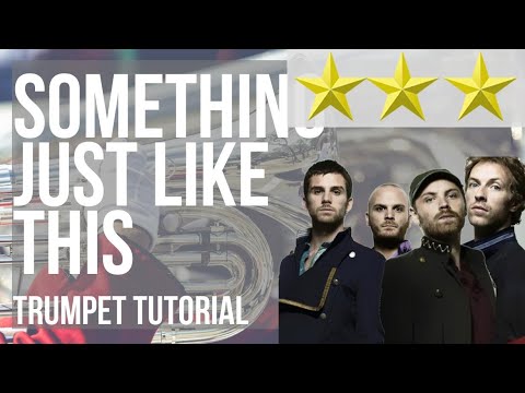 How to play Something Just Like This by The Chainsmokers ft Coldplay on Trumpet (Tutorial)
