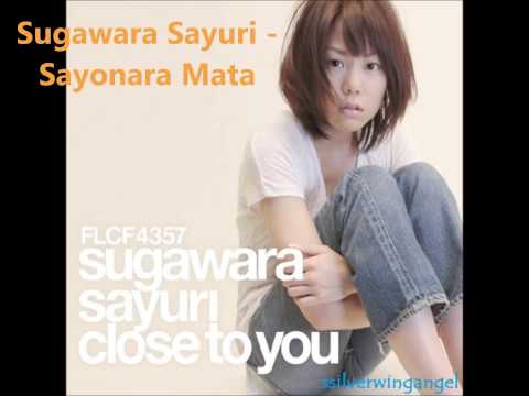 Sayuri Sugawara - Sayonara Mata [Full Version]