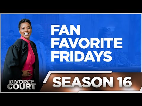Fan's Favorite Episodes  - Divorce Court - Season 16: Part 1 - LIVE