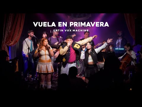 Vuela en Primavera - Latin Vox Machine